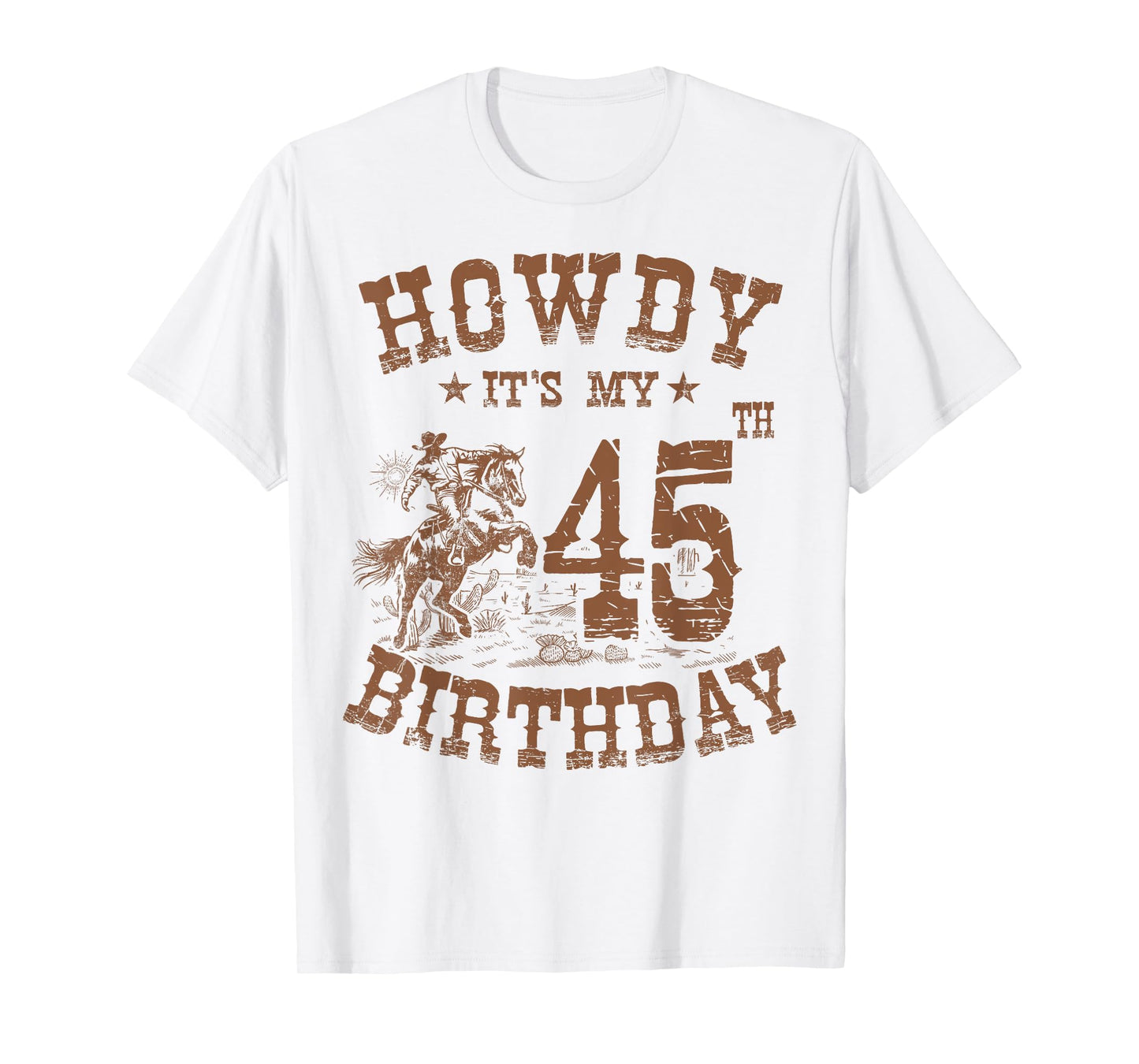 Howdy It's My 45th Birthday Western Cowboy 45 Years Old Bday T-Shirt