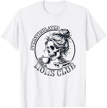 Funny Mothers Day Overstimulated Moms Club T-Shirt