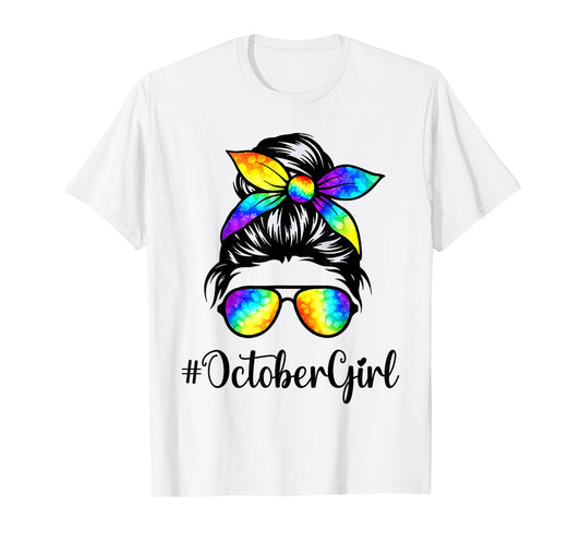 October Girl Birthday Women Face Wink Eye Messy Bun Tie Dye T-Shirt