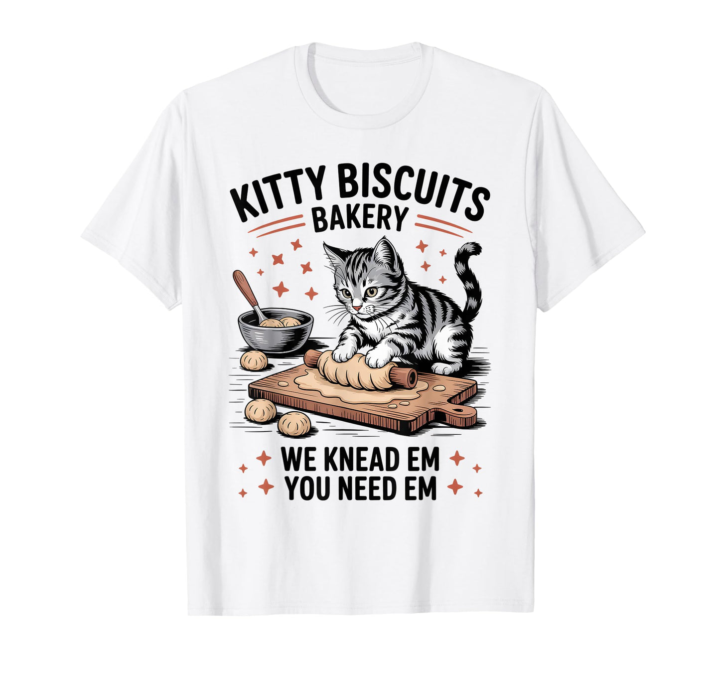 Kitty Biscuits Bakery We Knead Em You Need Em Purring Cat T-Shirt