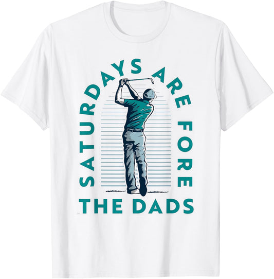 Saturdays For Dads Golfer Father's Day T-Shirt