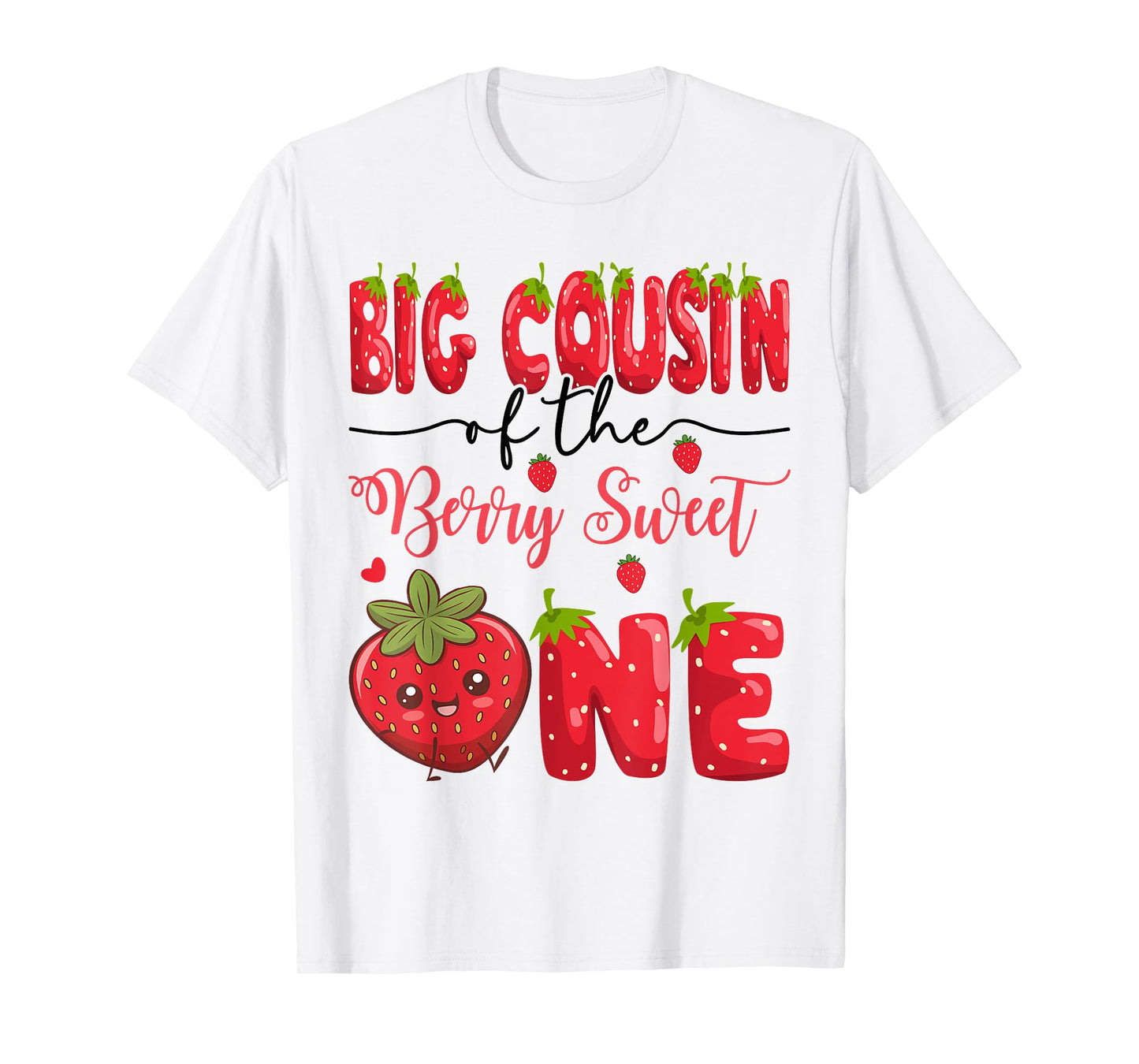 Big Cousin Of The Berry Sweet One Strawberry First Birthday T-Shirt