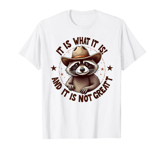 It Is What It Is And It Is Not Great Raccoon Lovers Vintage T-Shirt