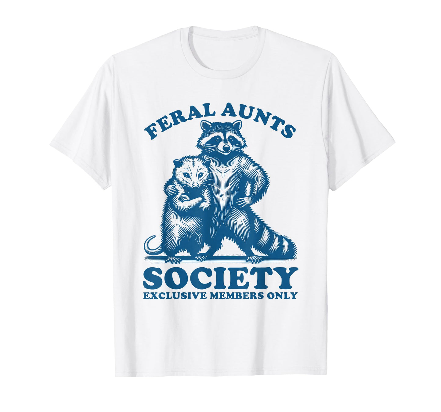 Feral Aunts Society Funny Aunt T-Shirt