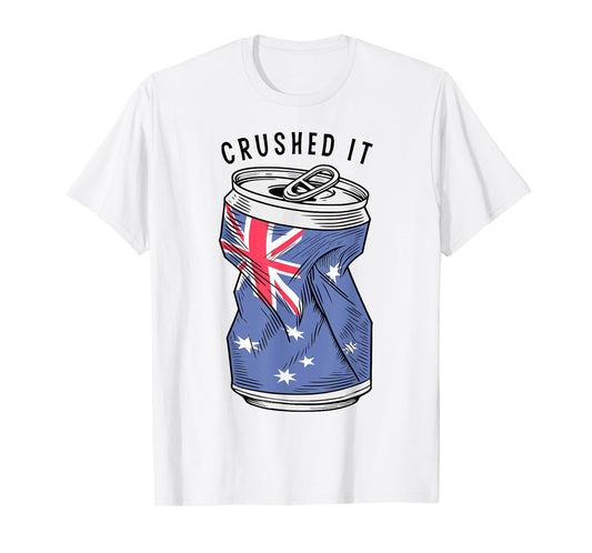 Australian Flag Beer Can Australia Aussie Funny Crushed It T-Shirt