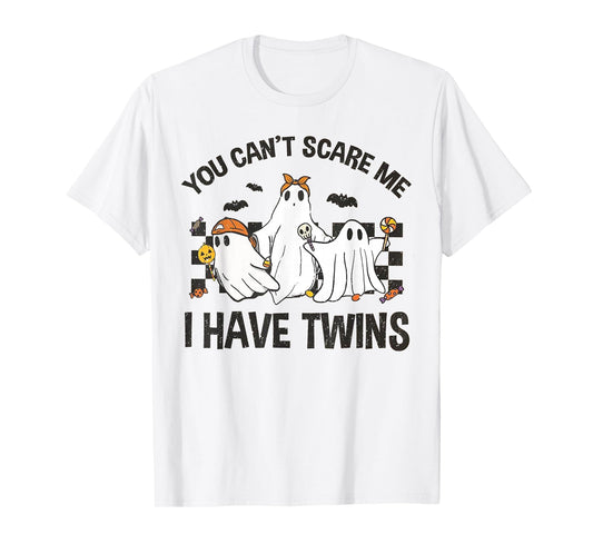 You Can't Scare Me I Have Twins T-Shirt