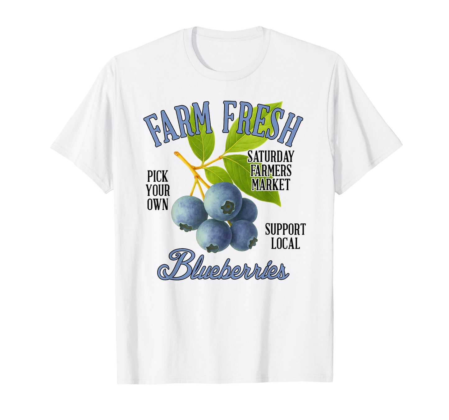 Blueberry Farmers Market Gardening Farm A Fresh Blueberries T-Shirt
