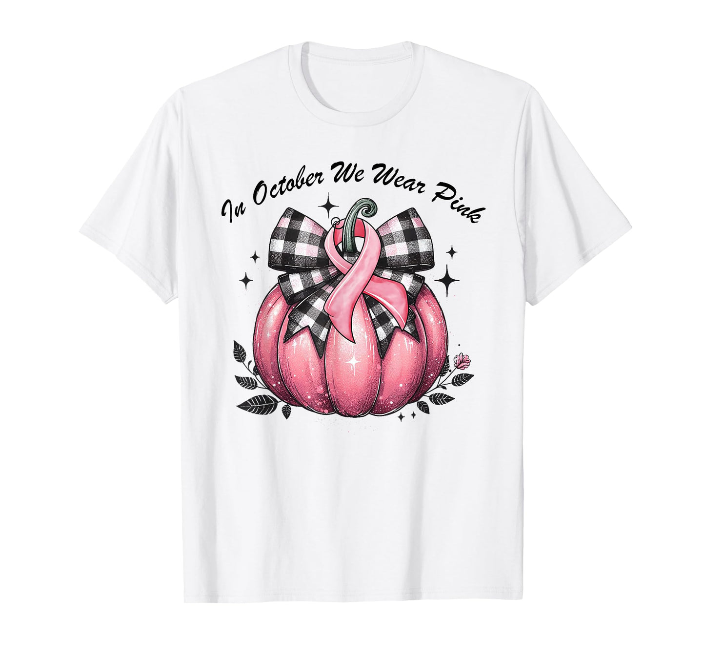 In October We Wear Pink Breast Cancer Pink Shirts For Women T-Shirt