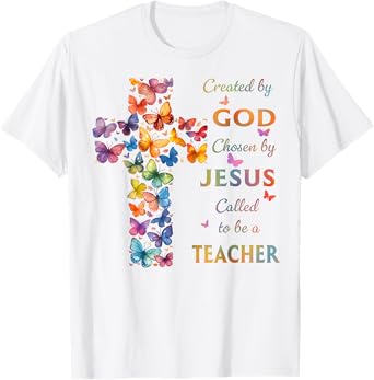 Created By God Called To Teach Butterfly Cross Christian T-Shirt