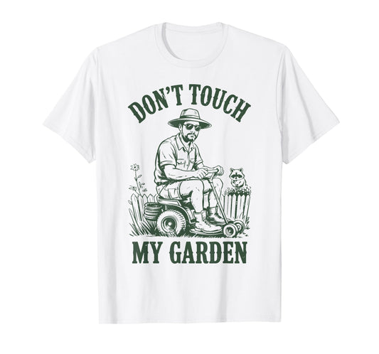 Lawn Mower Dont Touch My Garden Dad Husband Father Day Gift T-Shirt