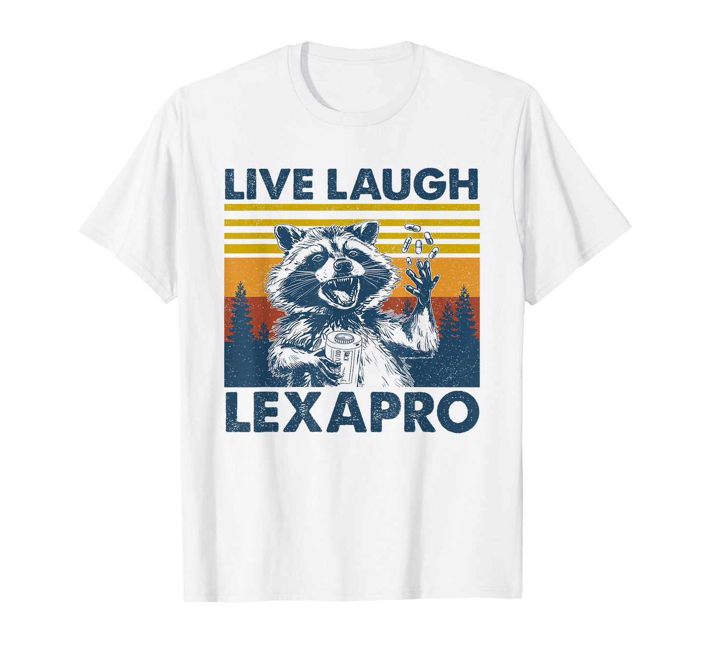 Retro Raccoon Sarcastic Live Laugh Lexapro Funny Men Women T-Shirt