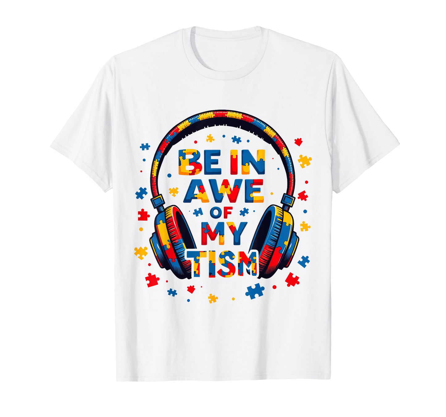 Be In Awe Of My Tism Be Kind Autism Puzzle/ Autism Autistic T-Shirt