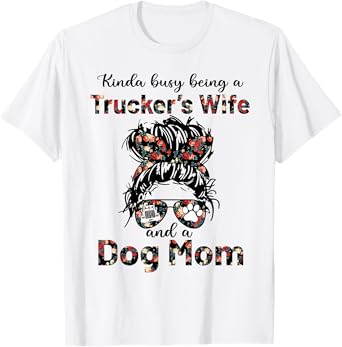 Kinda busy being a trucker's wife and a dog mom flower Men Women T-Shirt