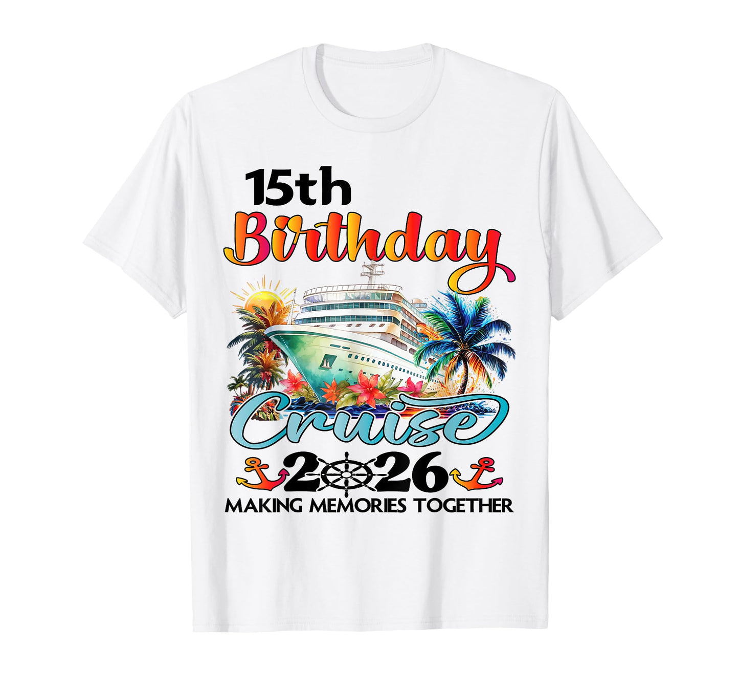 15th Birthday Cruise 2026 Family Cruise Vacation 15th Bday T-Shirt