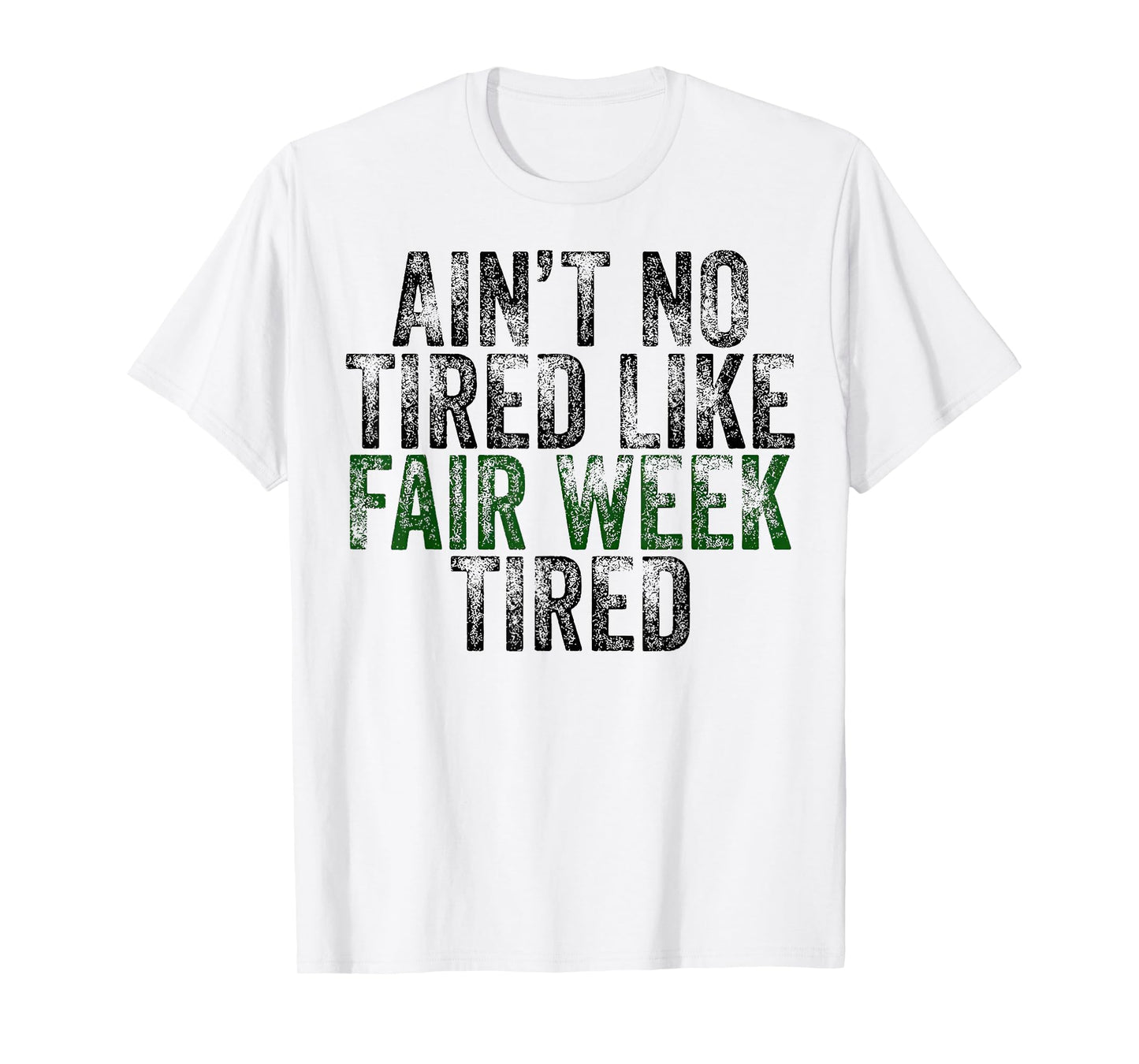 Ain’t No Tired Like Fair Week Tired Retro Vintage T-Shirt
