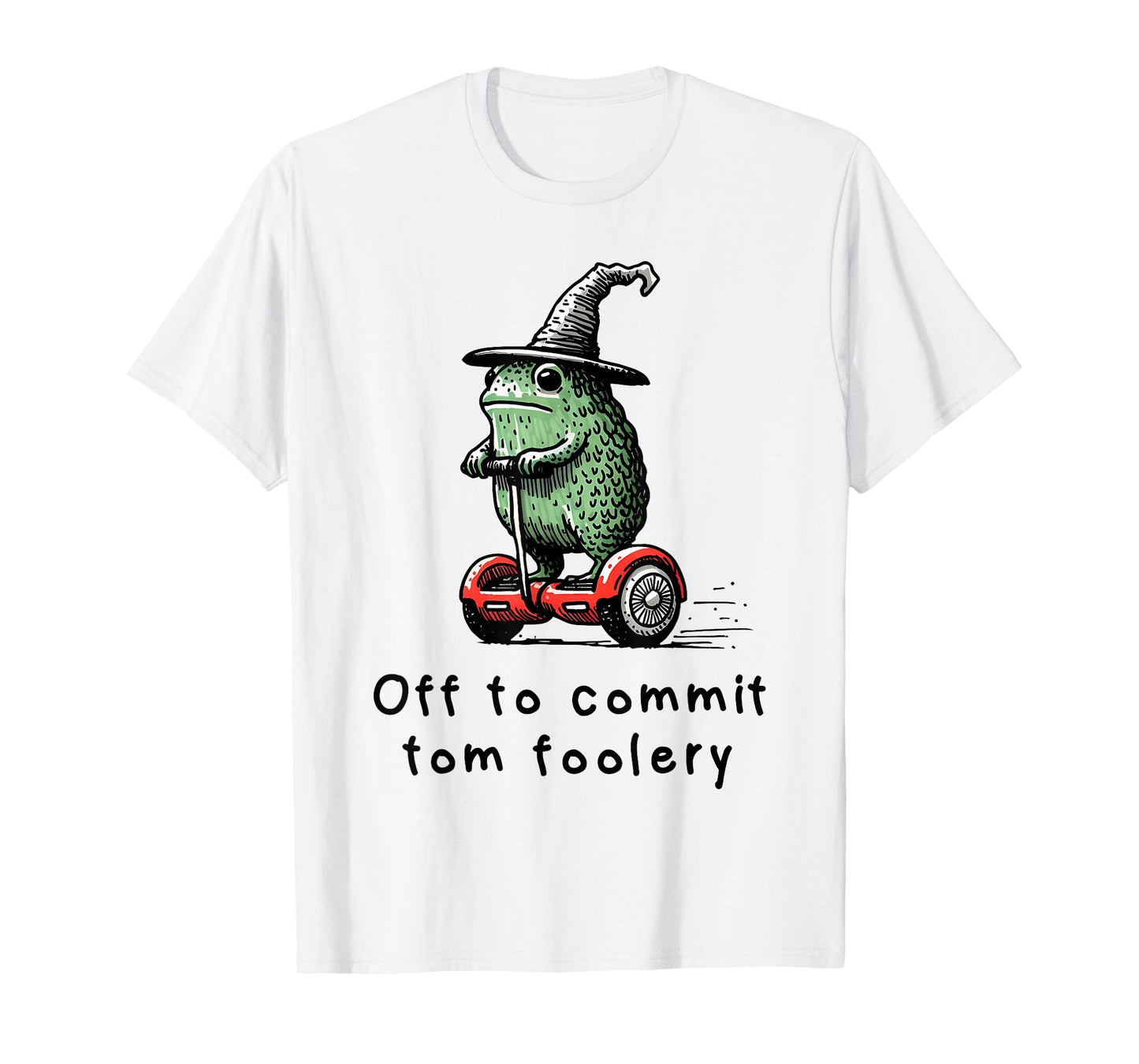 Whimsical Frog Wizard - Off to Commit Tomfoolery Funny T-Shirt
