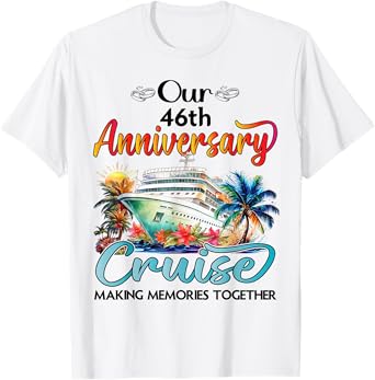 Our 46th Anniversary Cruise Husband Wife Couple Cruise Trip T-Shirt