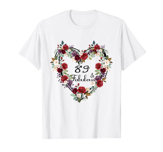 89 & Fabulous 89 Years Old 89th Birthday Gift For Women T-Shirt