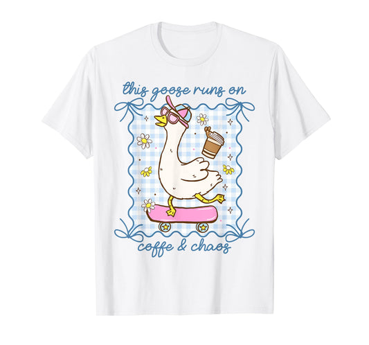 This Silly Goose Runs On Coffee and Chaos Funny Goose Coffee T-Shirt
