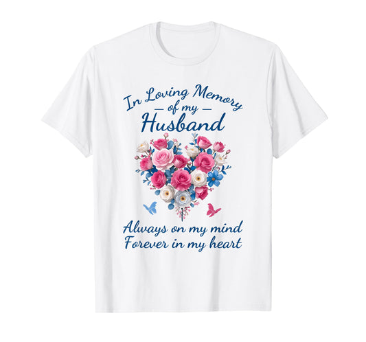 In loving memory of my Husband Always on my mind T-Shirt