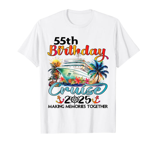55th Birthday Cruise 2025 Family Cruise Vacation Birthday T-Shirt