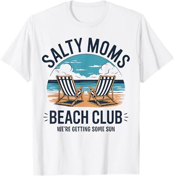 Salty Moms Beach Club Funny Mothers Day Mom T-Shirt
