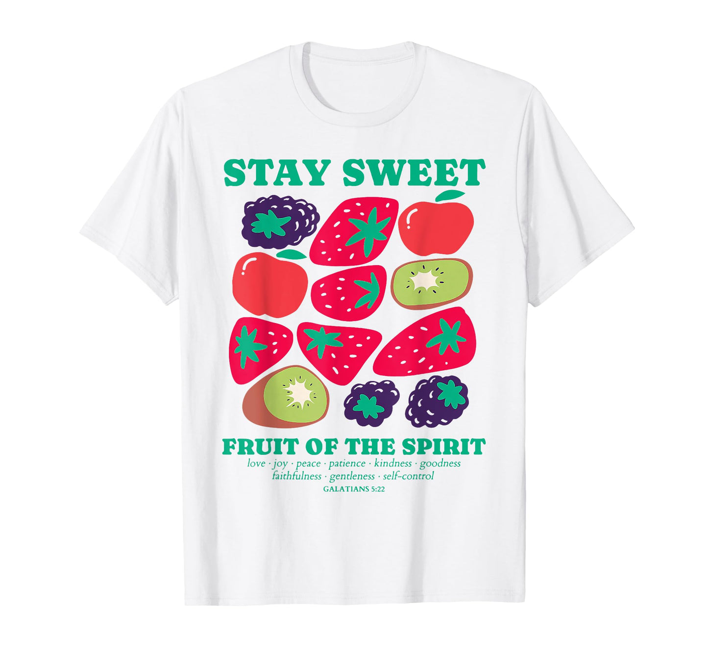 Stay sweet Fruit Of The Spirit T-Shirt