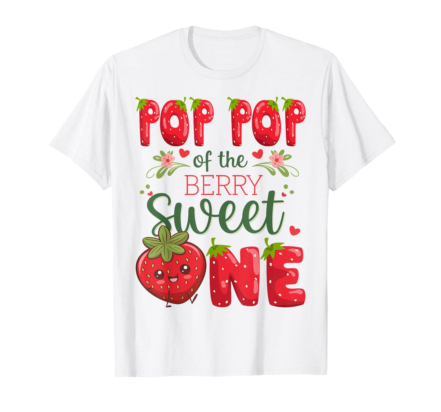Pop Pop Of The Berry Sweet One 1St Birthday Strawberry T-Shirt