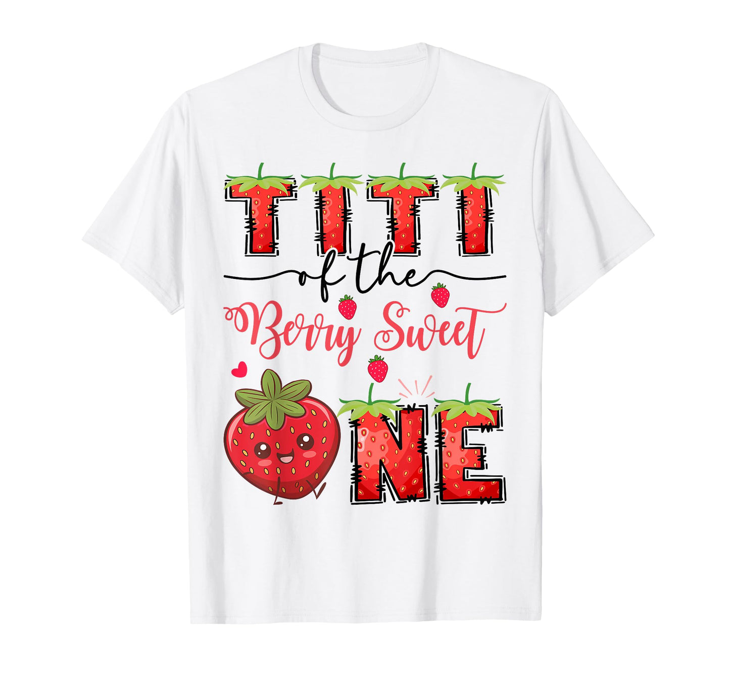 Titi Of The Berry Sweet One Strawberry First Birthday T-Shirt