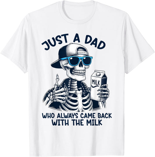 Father's Day Just A Dad Who Always Came Back With The Milk T-Shirt