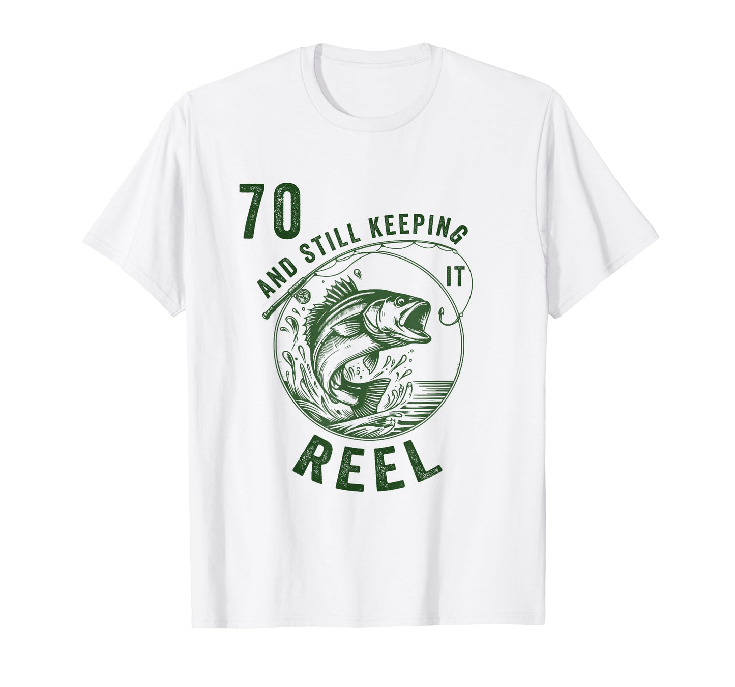 70 AND STILL KEEPING IT REEL 70TH FISHERMAN BIRTHDAY T-Shirt