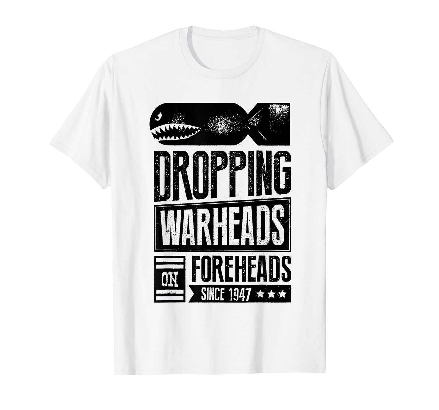 Vintage Dropping Warheads On Foreheads Since 1947 T-Shirt