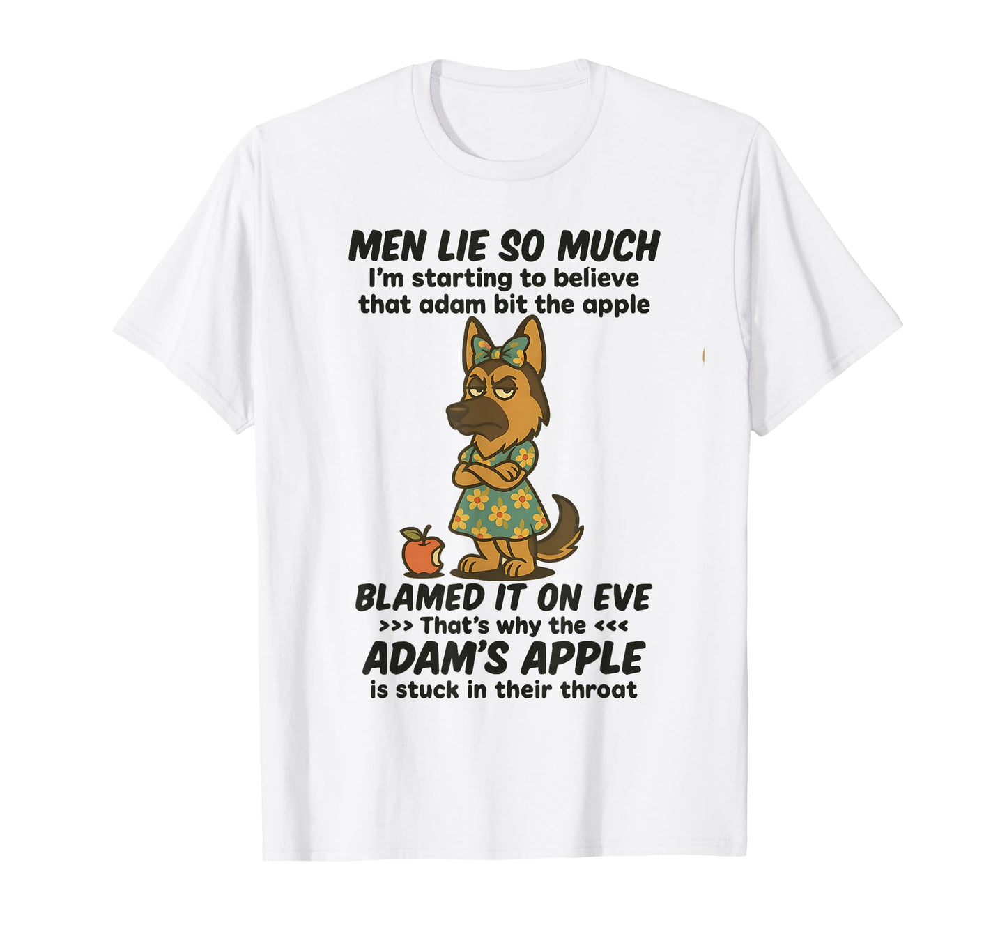Dog Men Lie So Much I'm Starting to Believe That Adam Bit T-Shirt