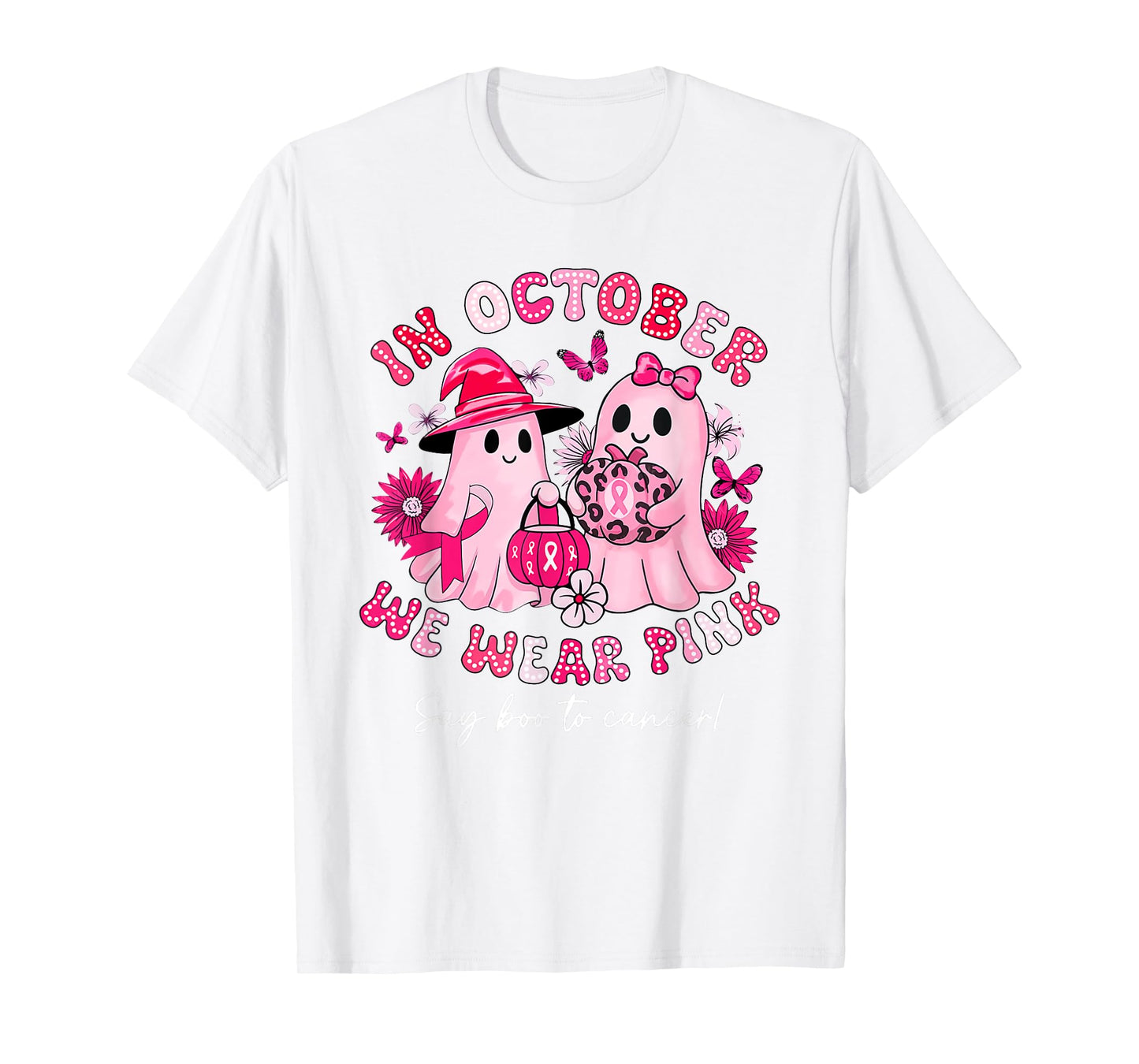 in October We Wear Pink Say Boo to Cancer Halloween Ghost T-Shirt