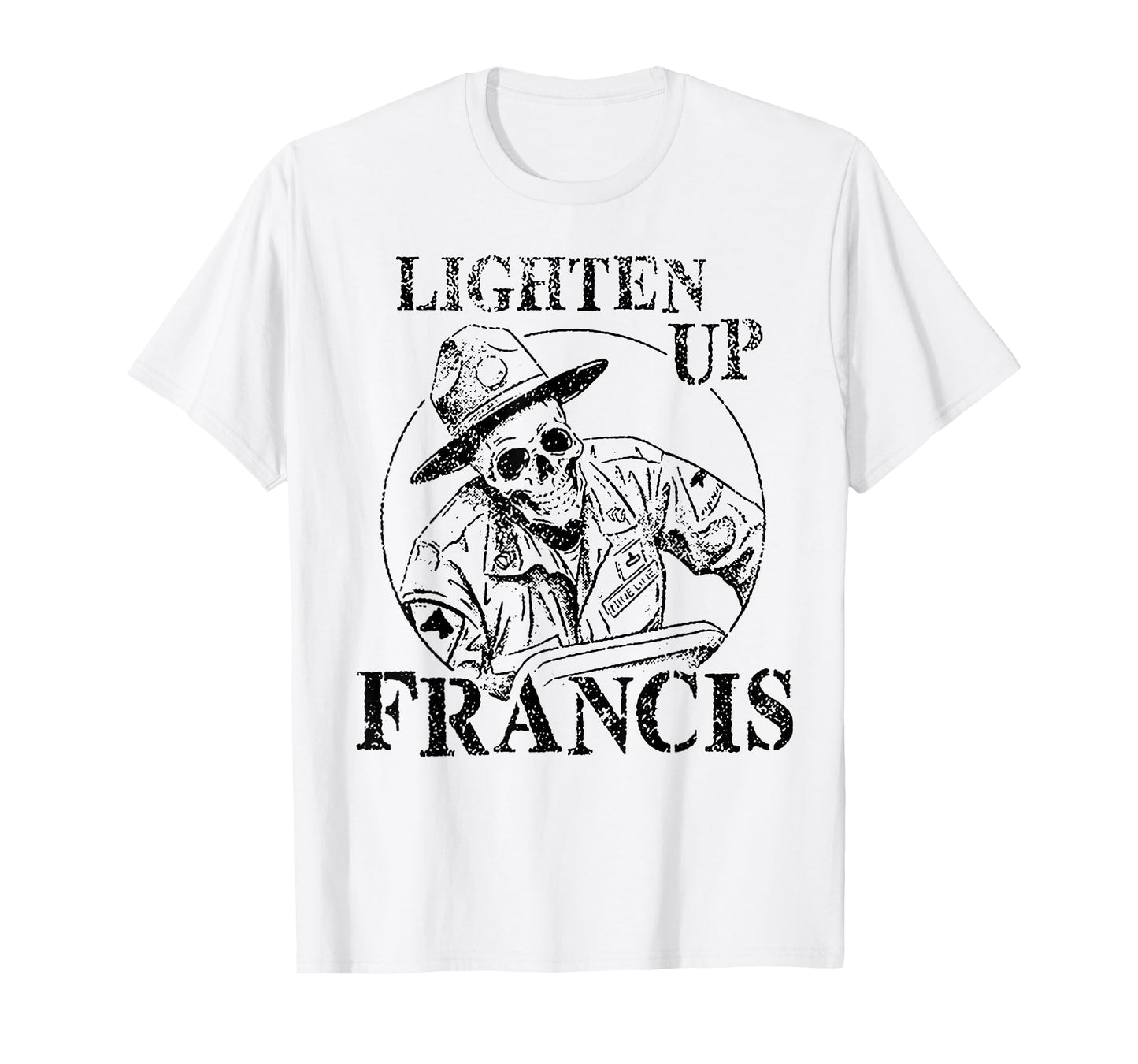 Lighten up Francis T-Shirt