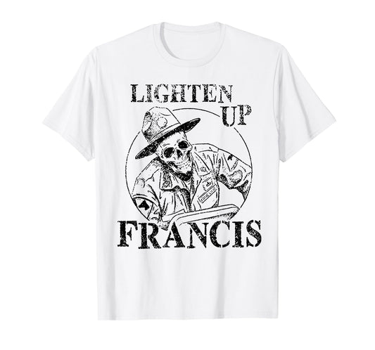 Lighten up Francis T-Shirt