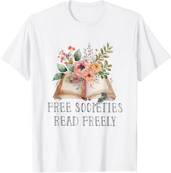 Free Societies Read Freely T-Shirt