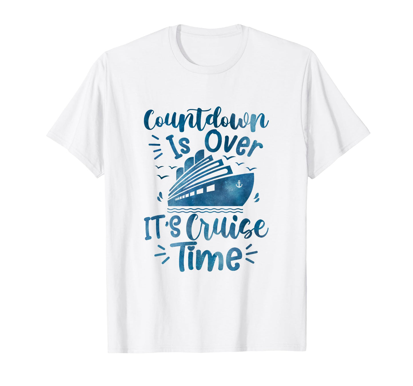 Countdown Is Over It's Cruise Time family cruising Vacation T-Shirt