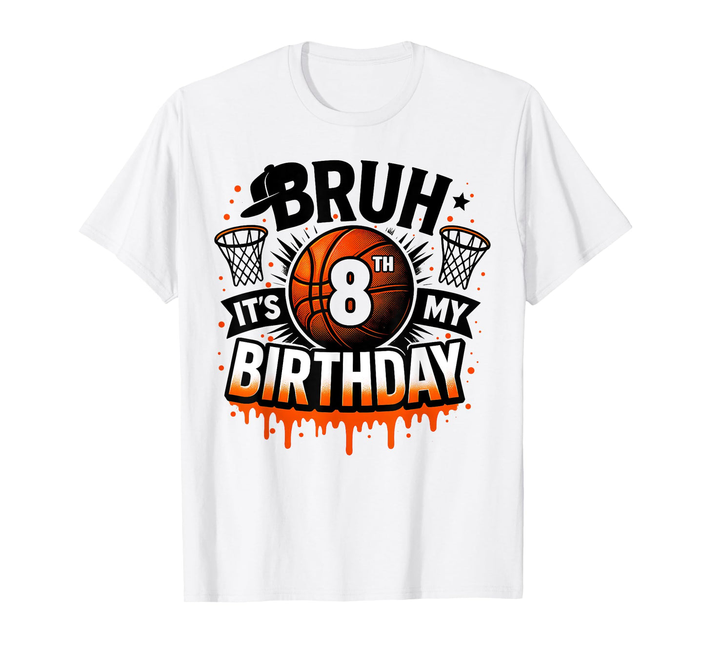 Bruh It's My 8th Birthday Basketball Boys 8 Years Old Bday T-Shirt