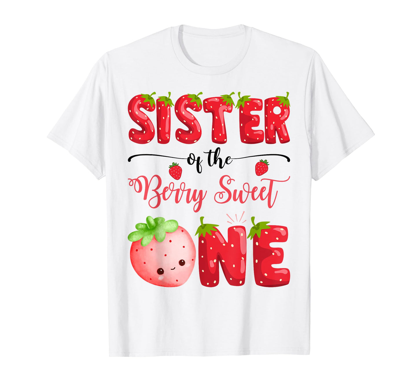 Sister Of The Berry Sweet One Birthday Girl Strawberry T-Shirt