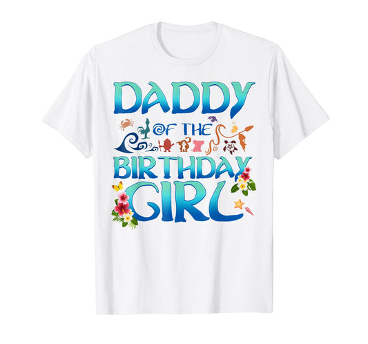 Daddy Of The Birthday Girl Matching Oceania Adventure Family T-Shirt