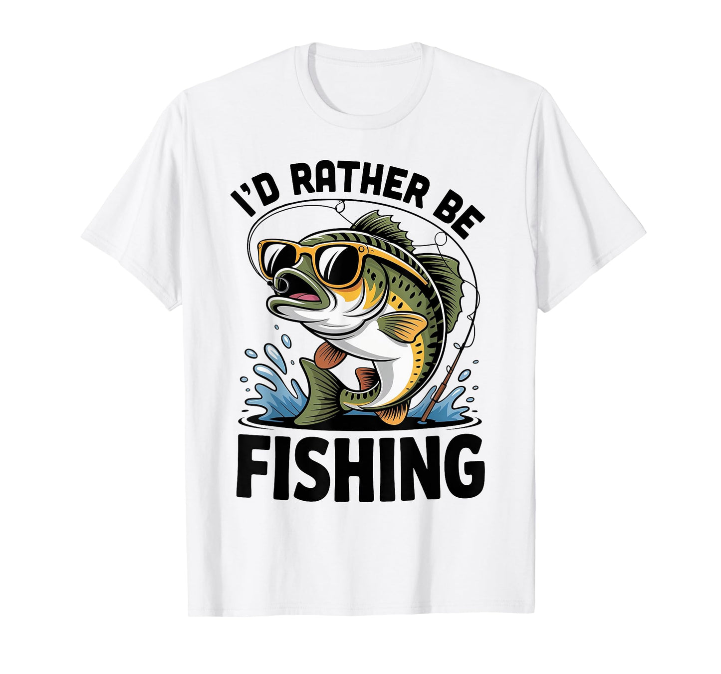 I'd Rather Be Fishing Bass Fish Fisherman Funny Fishing T-Shirt