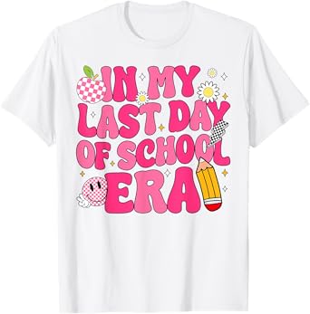 In My Last Day Of School Era Teacher Boys Girls Hello Summer T-Shirt