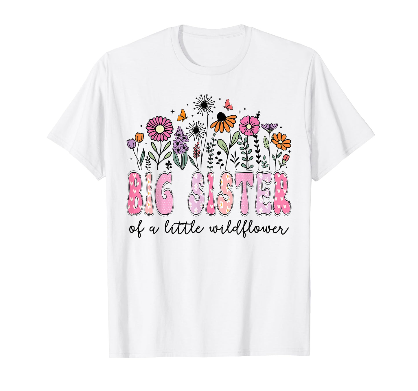 Big Sister Of The Little Wildflower Floral Birthday Girl T-Shirt