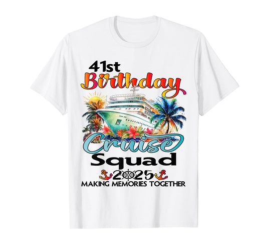 41st Birthday Cruise Squad Friends Family Vacation Matching T-Shirt