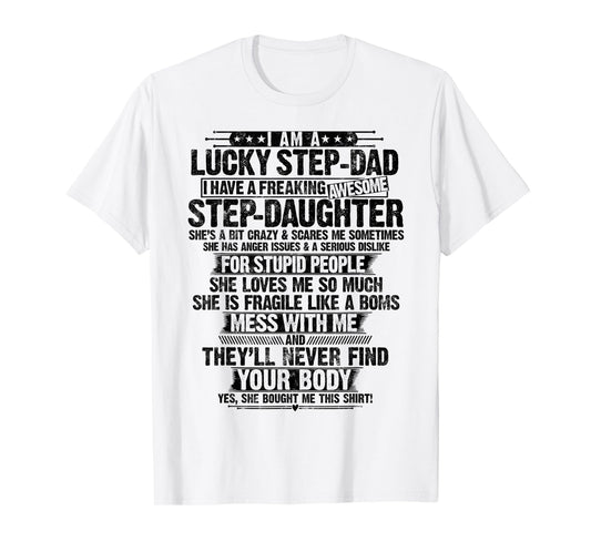 Lucky Step dad I Have Of A Freaking Awesome Stepdaughter T-Shirt