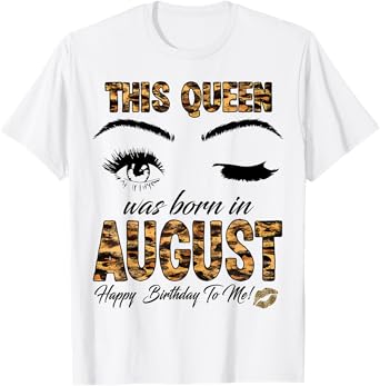 Womens Leopard This Queen Was Born In August Happy Birthday T-Shirt