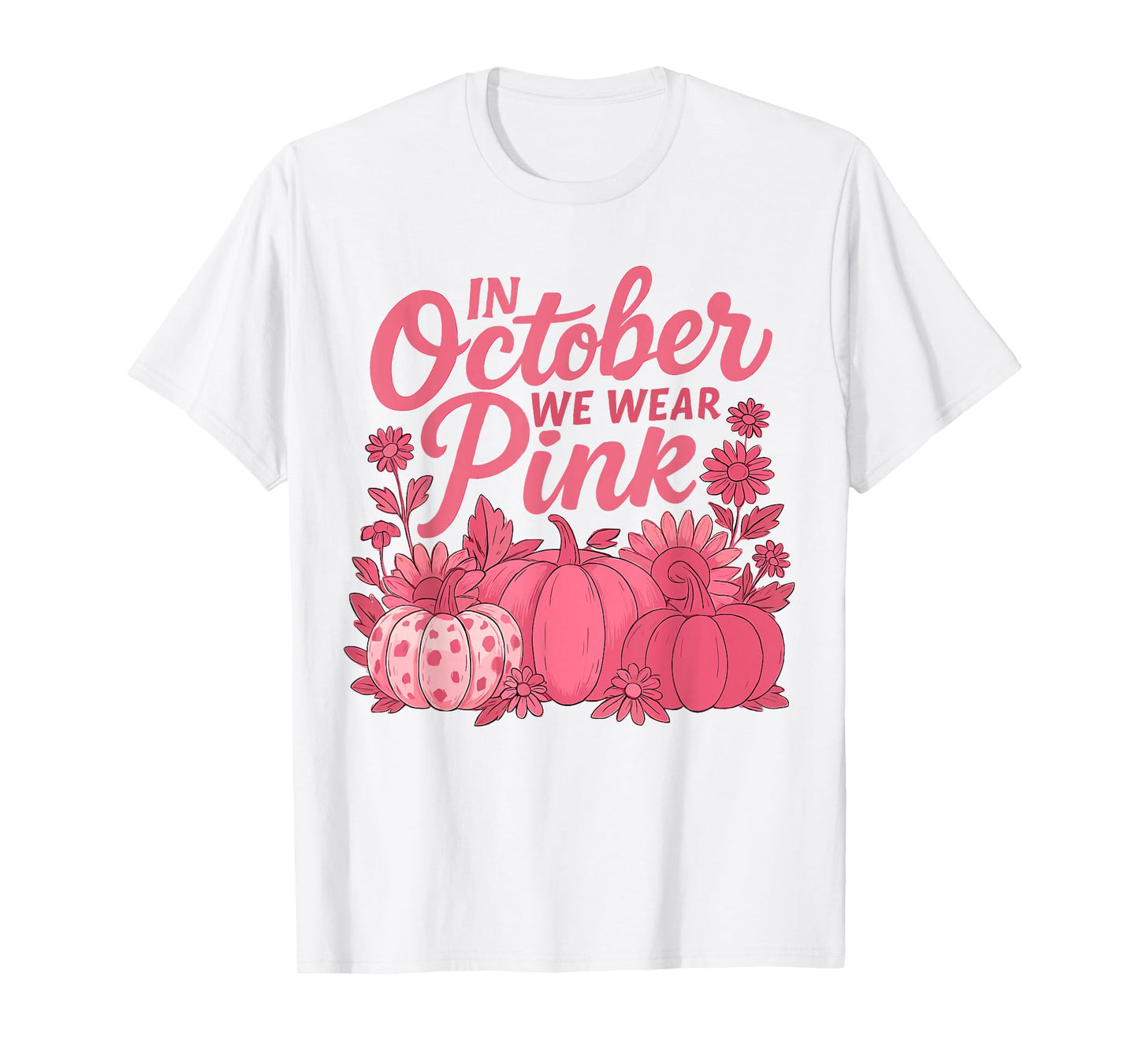 in October We Wear Pink Floral Pumpkin Fall Breast Cancer T-Shirt