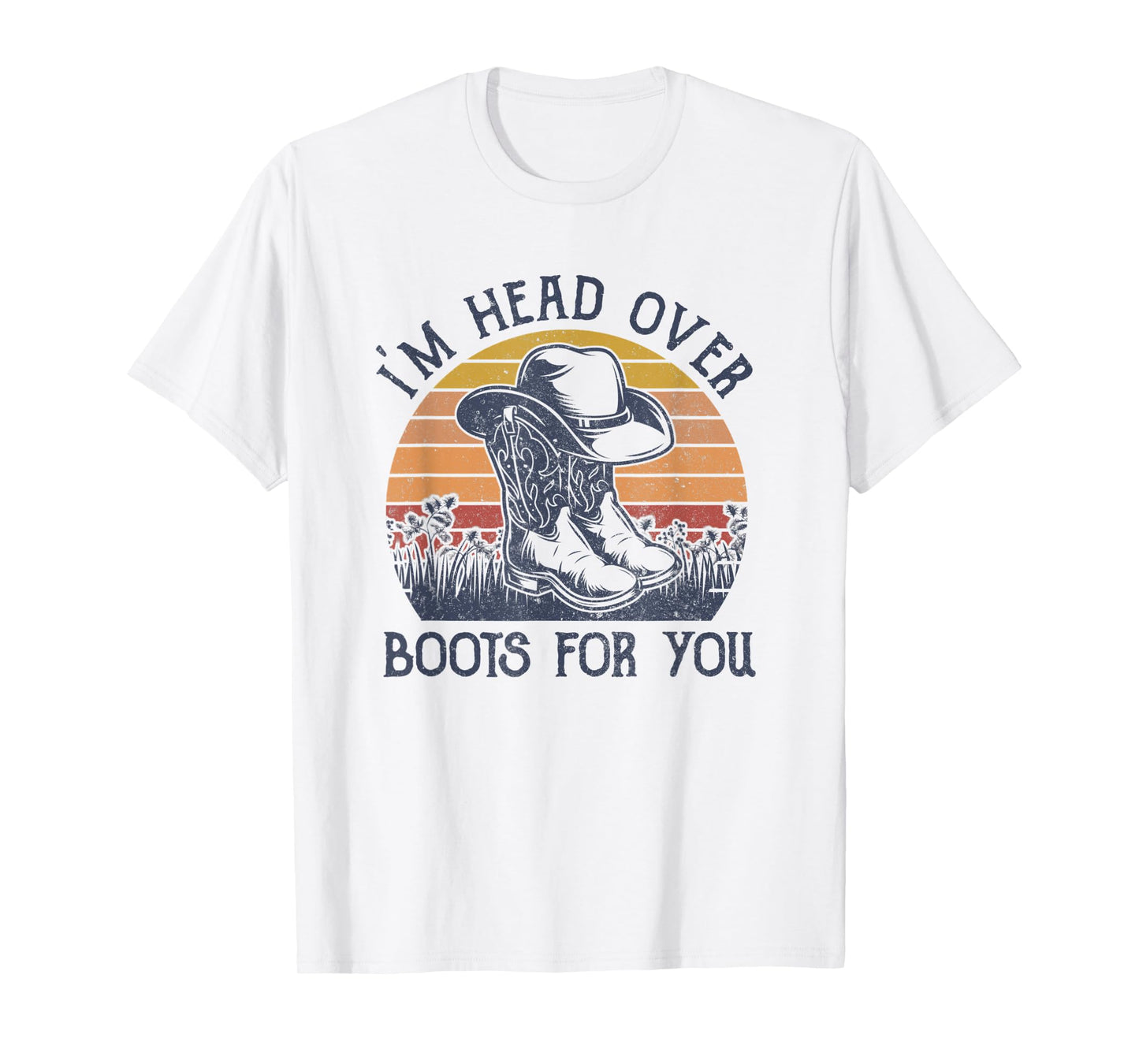 I'm Head Over Boots For You Cowboy Hat Western Country Music T-Shirt