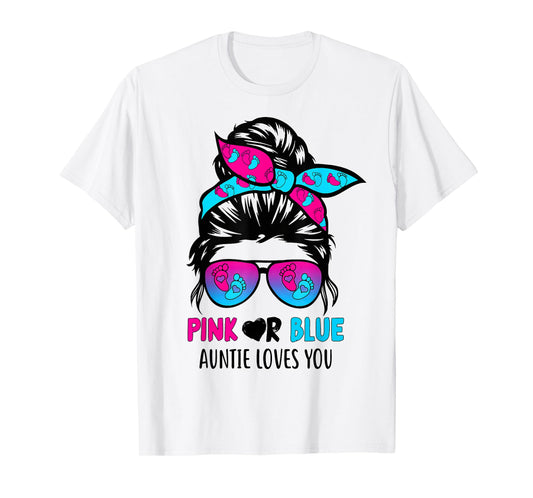 Messy Bun Pink Or Blue Auntie Loves You Gender Reveal T-Shirt